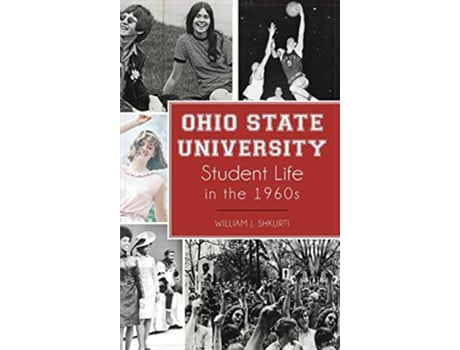 Livro Ohio State University Student Life in the 1960s de William J Shkurti (Inglês)