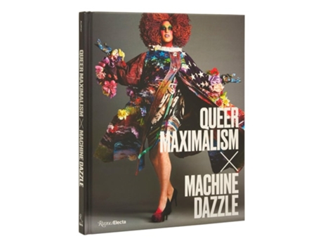 Livro Queer Maximalism x Machine Dazzle de Elissa Auther, Mx Justin Vivian Bond et al. (Inglês - Capa Dura)