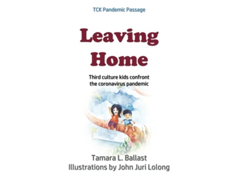 Livro Leaving Home Third Culture Kids Confront the Coronavirus Pandemic de Tamara L Ballast (Inglês)