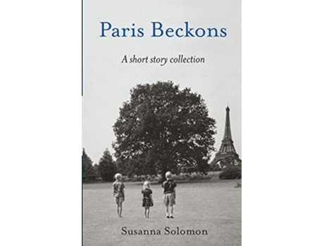 Livro Paris Beckons A Short Story Collection de Susanna Solomon (Inglês)