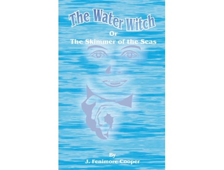 Livro The Water-witch Or The Skimmer Of The Seas A Tale De James Fenimore Cooper (inglês)
