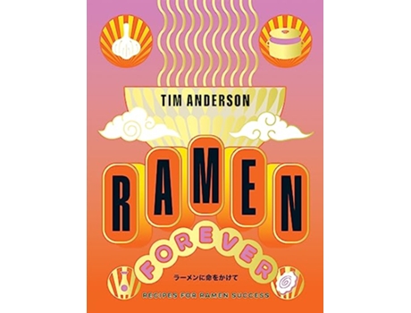 Livro Ramen Forever de Tim Anderson (Inglês - Capa Dura)