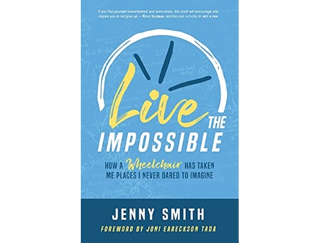 Livro Live the Impossible How a Wheelchair has Taken Me Places I Never Dared to Imagine de Jenny Smith (Inglês)