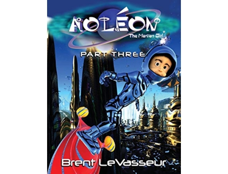 Livro Aoleon The Martian Girl Science Fiction Saga Part 3 The Hollow Moon de Brent LeVasseur (Inglês)