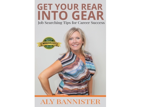 Livro Get Your Rear Into Gear: Job Searching Tips for Career Success Alison Bannister (Inglês)