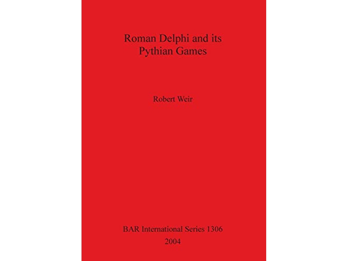 Livro Roman Delphi and its Pythian Games BAR International de Robert Weir (Inglês)