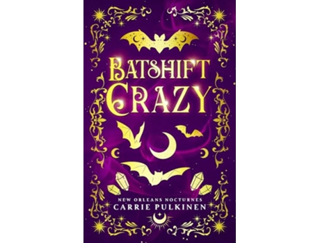 Livro Batshift Crazy A Frightfully Funny Paranormal Romantic Comedy New Orleans Nocturnes de Carrie Pulkinen (Inglês)