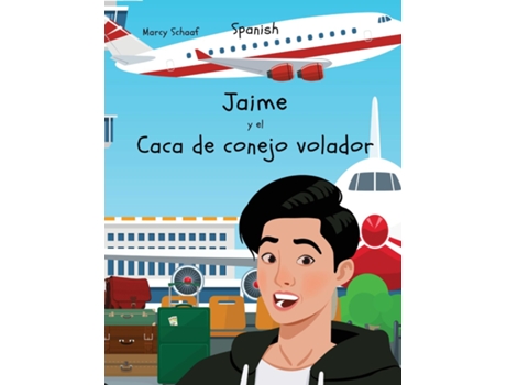 Livro Jaime y el Caca de conejo volador James and the Flying Rabbit Poop de Marcy Schaaf (Inglês)