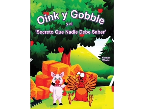 Livro Oink Y Gobble Y El Secreto Que Nadie Debe Saber De Norman Whaler (inglês)