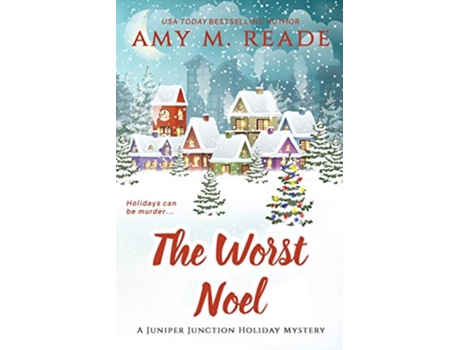 Livro The Worst Noel The Juniper Junction Cozy Holiday Mystery Series de Amy M Reade (Inglês)