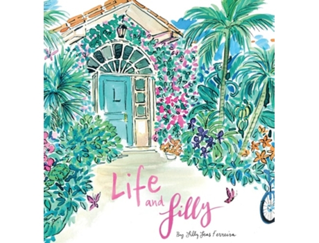 Livro Life and Lilly A Palm Beach Adventure de Lilly Leas Ferreira (Inglês - Capa Dura)