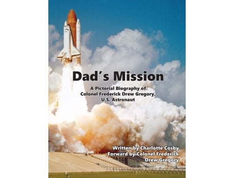 Livro Dad's Mission: A Pictorial Biography of Colonel Frederick Drew Gregory, U.S. Astronaut Charlotte Cosby (Inglês)