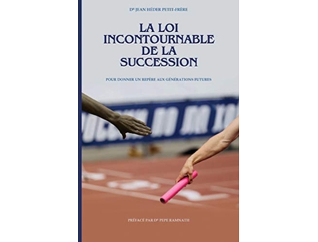 Livro La loi incontournable de la succession Pour donner un repère aux générations futures French Edition de Jean Heder Petit Frere (Francês)