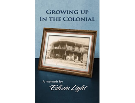 Livro Growing Up in the Colonial de Edwin H Light (Inglês)