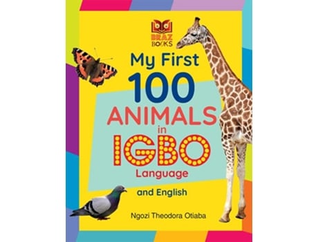 Livro My First 100 Animals in Igbo Language and English My First 100 Words in Igbo Language and English Igbo Edition de Ngozi Theodora Otiaba (Inglês)