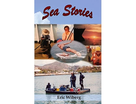 Livro Sea Stories de Eric Wiberg (Inglês)