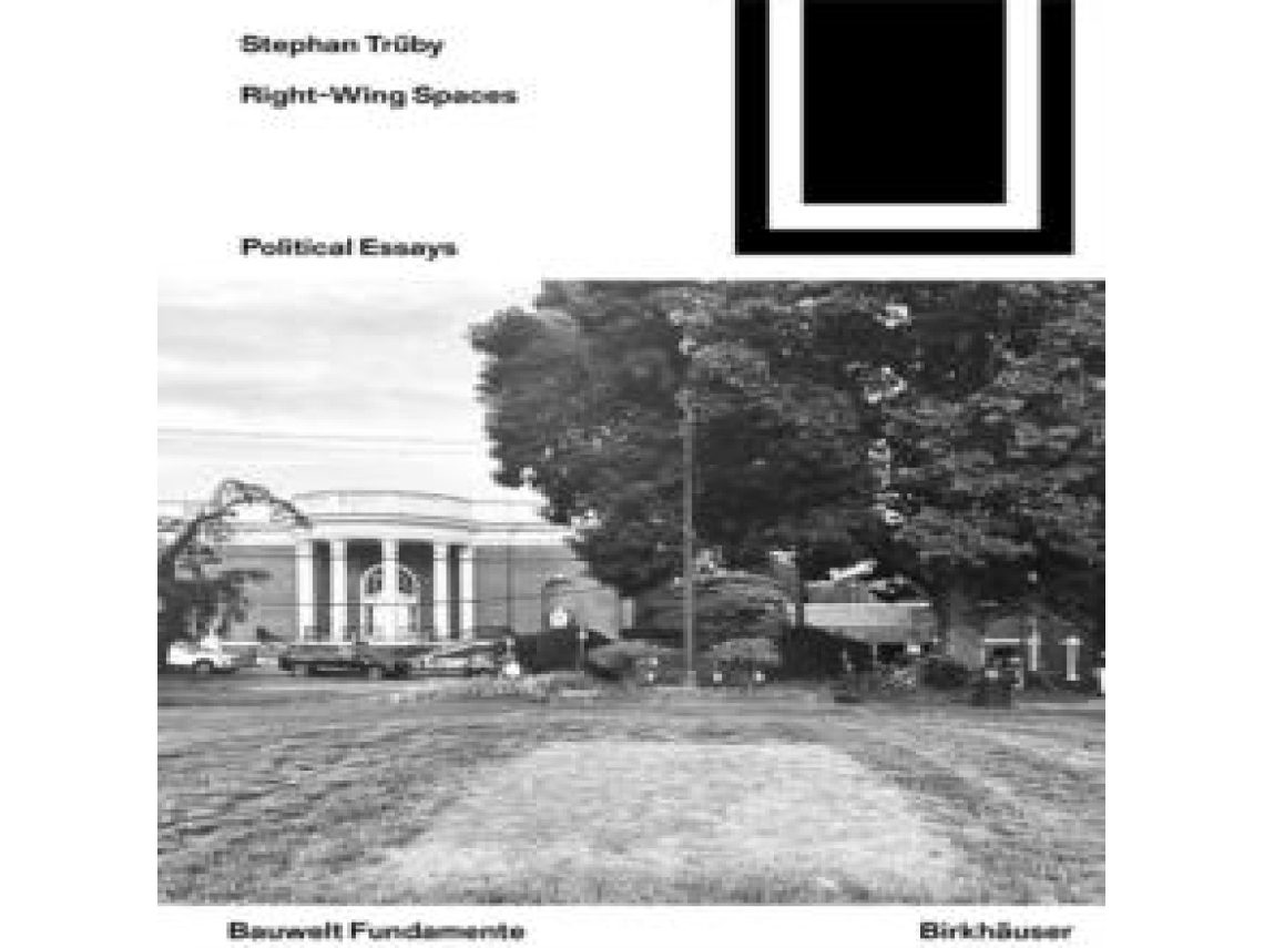 Livro Right-Wing Spaces Political Essays de Stephan Trüby (Inglês)