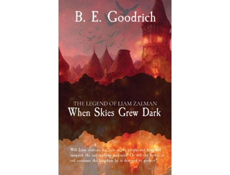 Livro When Skies Grew Dark THE LEGEND OF LIAM ZALMAN de B E Goodrich (Inglês)