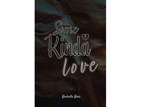 Livro Some Kinda Love De Rachella Rose (inglês)