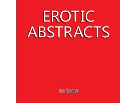 Livro Erotic Abstracts De Milena Ivovic (inglês)