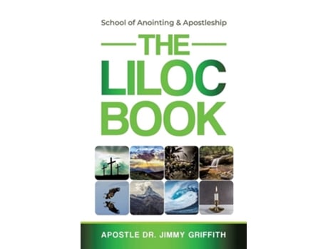 Livro The Liloc Book School Of Anointing Amp Apostleship De Dr Apostle Jimmy Griffith (inglês)