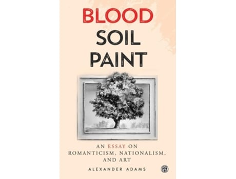 Livro Blood, Soil, Paint - Imperium Press de Alexander Adams (Inglês)
