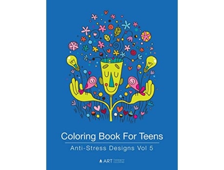 Livro Coloring Book For Teens AntiStress Designs Vol 5 Coloring Books for Teens de Art Therapy Coloring (Inglês)