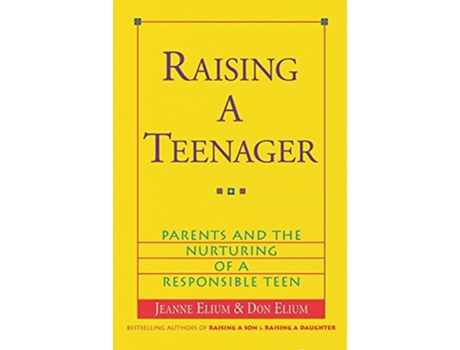 Livro Raising a Teenager Parents and the Nurturing of a Responsible Teen de Jeanne Elium Don Elium (Inglês)