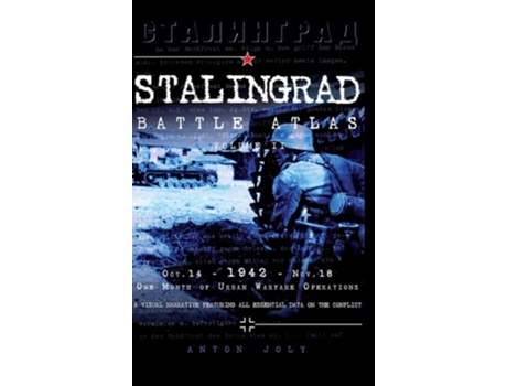 Livro Stalingrad Battle Atlas Volume Ii De Anton Joly (inglês - Capa Dura)