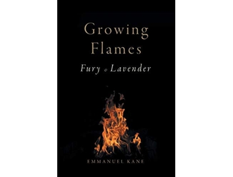 Livro Growing Flames Fury Amp Lavender De Emmanuel Kane (inglês)