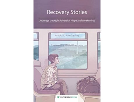 Livro Recovery Stories Journeys through Adversity Hope and Awakening de Kate Jopling (Inglês)