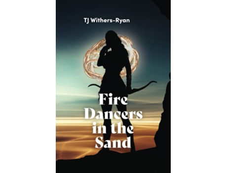 Livro Fire Dancers In The Sand De Tj Withers-ryan (inglês)