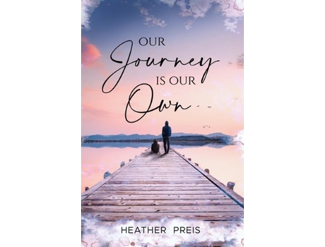 Livro Our Journey Is Our Own De Heather Preis (inglês - Capa Dura)