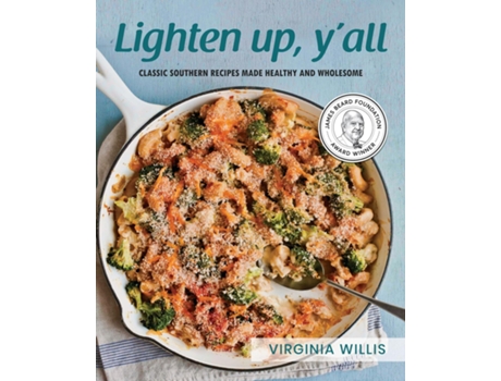Livro Lighten Up, Yall Classic Southern Recipes Made Healthy and Wholesome de Virginia Willis (Inglês)