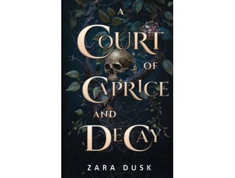Livro A Court of Caprice and Decay A spicy fae king fantasy romance de Zara Dusk (Inglês)