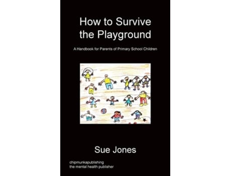 Livro How To Survive The Playground De Mrs Sue Jones Rgn Rscn Bsc (inglês)