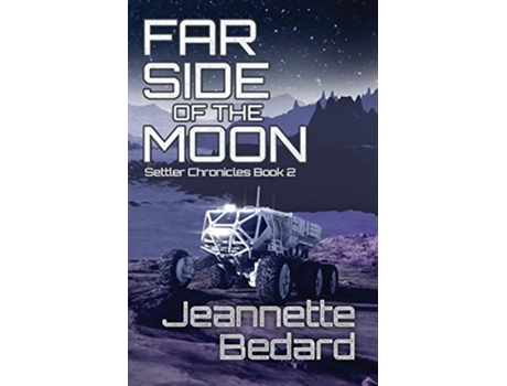 Livro Far Side of the Moon Settler Chronicles de Jeannette Bedard (Inglês)
