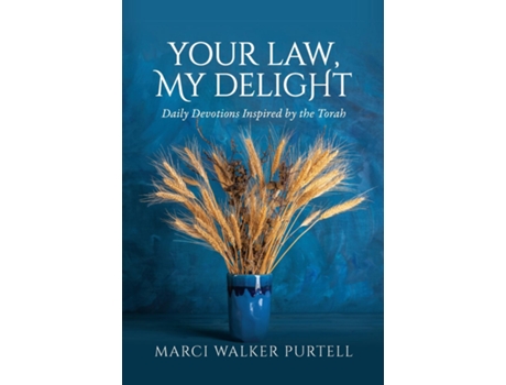 Livro Your Law, My Delight Daily Devotions Inspired by the Torah de Marci Walker Purtell (Inglês)