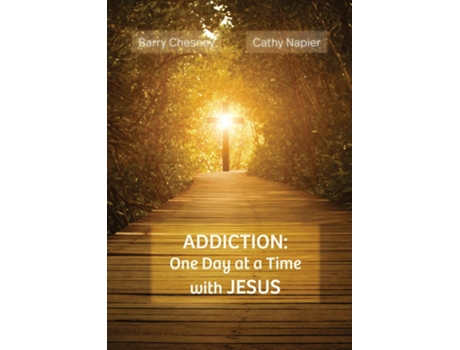 Livro Addiction One Day At A Time With Jesus De Barry Chesney (inglês)