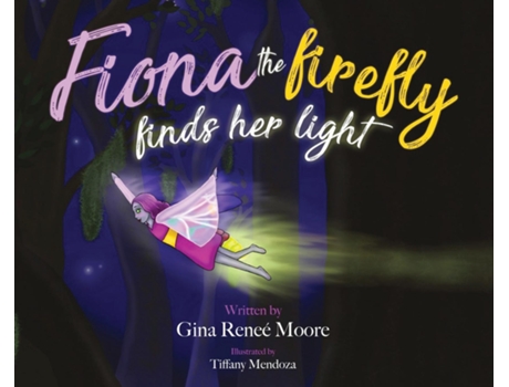 Livro Fiona the Firefly Finds Her Light Awakening to the Light de Gina Renee Moore (Inglês)