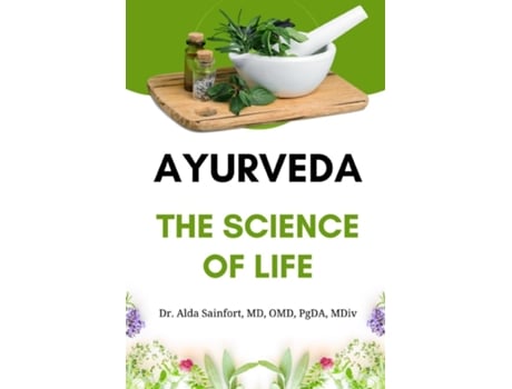 Livro Ayurveda The Science of Life de Dr Alda Sainfort (Inglês)