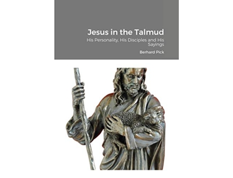 Livro Jesus in the Talmud His Personality His Disciples and His Sayings de Bernhard Pick (Inglês)