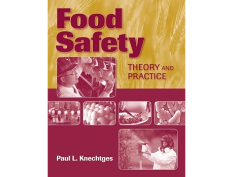 Livro Food Safety Theory and Practice de Paul L Knechtges (Inglês)