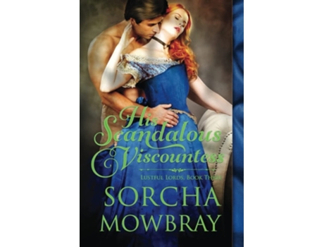 Livro His Scandalous Viscountess A Steamy Victorian Romance de Sorcha Mowbray (Inglês)