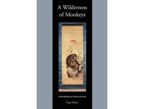 Livro A Wilderness of Monkeys: Aphorisms & Divagations Page Nelson (Inglês)