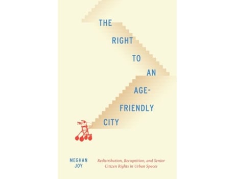 Livro the right to an age-friendly city de meghan joy (inglês)