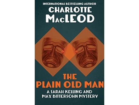 Livro The Plain Old Man The Sarah Kelling and Max Bittersohn Mysteries de Charlotte MacLeod (Inglês)