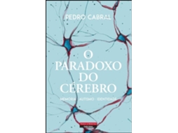Livro O Paradoxo do Cérebro - Memória, Autismo, Identidade de Pedro Cabral (Português)