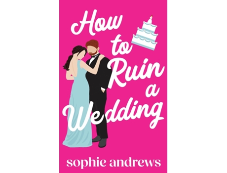 Livro How to Ruin a Wedding de Sophie Andrews (Inglês)