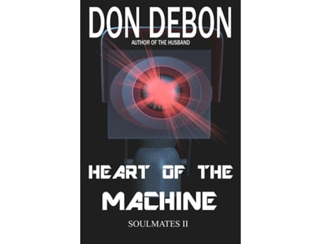 Livro Heart Of The Machine De Don Debon (inglês)